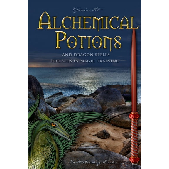 Alchemical Potions and Dragon Spells for Kids in Magic Training, (Paperback)
