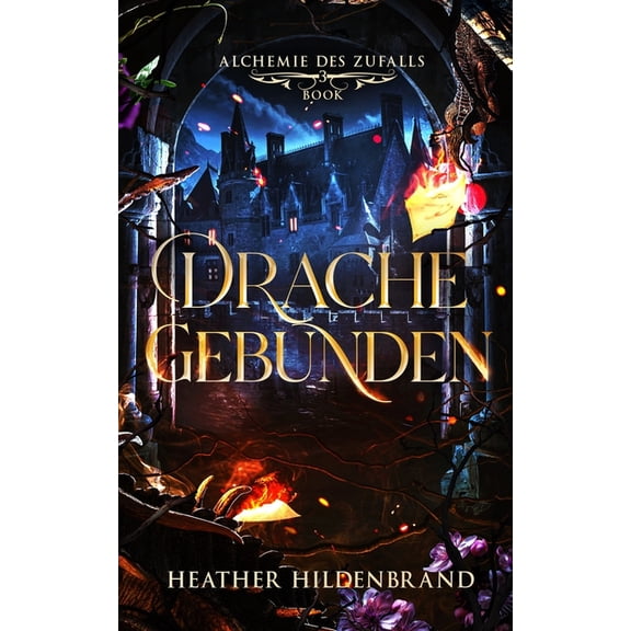 Alchemie Des Zufalls Drache Gebunden, Book 3, (Paperback)