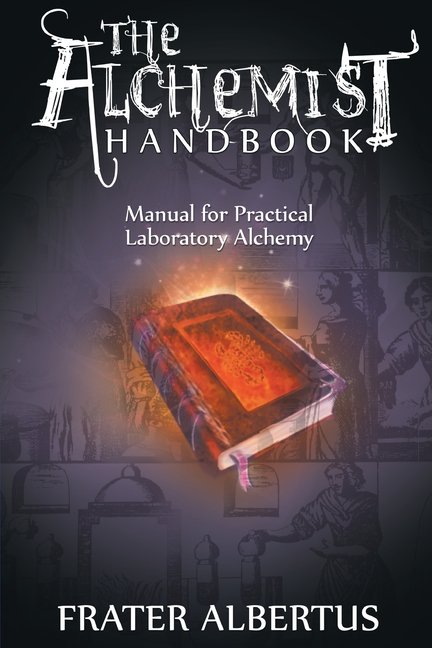 Alchemist's Handbook: Manual for Practical Laboratory Alchemy, (Paperback)