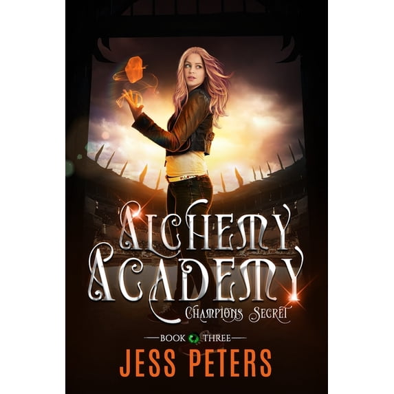 Alchemy Academy: Alchemy Academy: Champions Secret (Paperback)