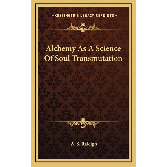 Alchemy As A Science Of Soul Transmutation (Hardcover)