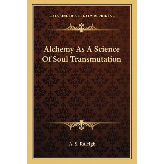 Alchemy As A Science Of Soul Transmutation (Paperback)