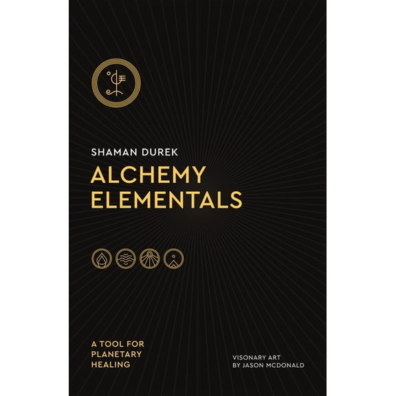 Alchemy Elementals: A Tool for Planetary Healing: Deck and Guidebook, (Paperback)