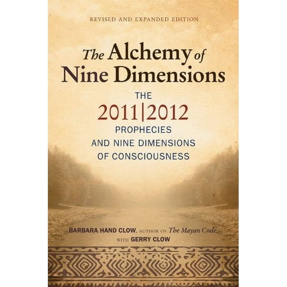 Pre-Owned Alchemy of Nine Dimensions: The 2011/2012 Prophecies and Nine Dimensions of Consciousness (Paperback) 1571746269 9781571746269