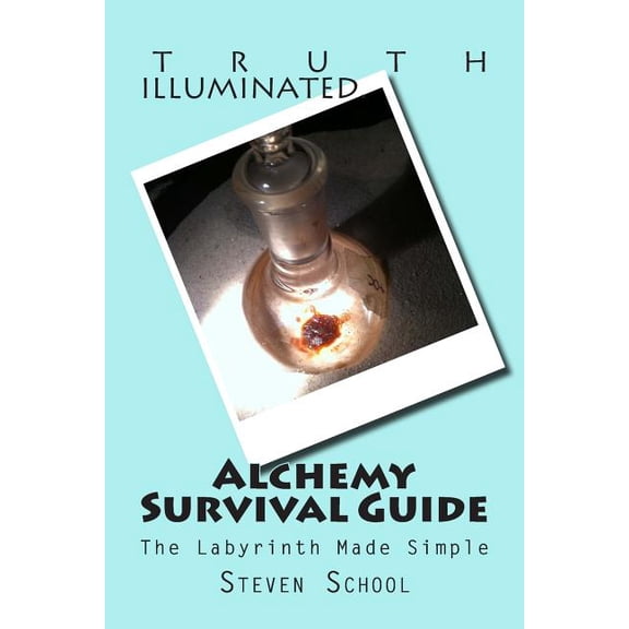 Alchemy Alchemy Survival Guide: The Labyrinth Made Simple, Book 4, (Paperback)