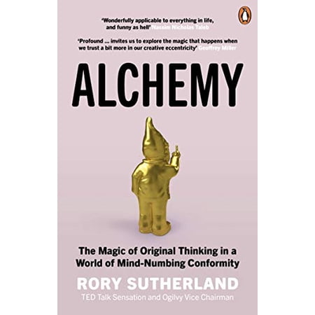 Pre-Owned Alchemy: The Surprising Power of Ideas That Don t Make Sense 9780753556528 0753556529 Paperback
