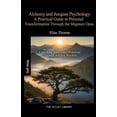 Alcomy Table Alchemy and Jungian Psychology: A Practical Guide to Personal ...