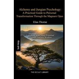 Practical Chart Alchemy and Jungian Psychology: A Practical Guide to Personal ...