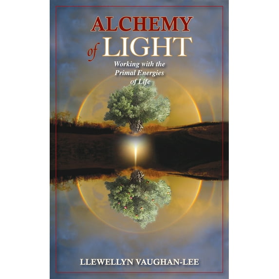Alchemy of Light: Working with the Primal Energies of Life, (Paperback)