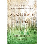 Hermes Alchemy of the Self 30 Days of Lessons with Hermes Trismegistus, Book 1, Paperback