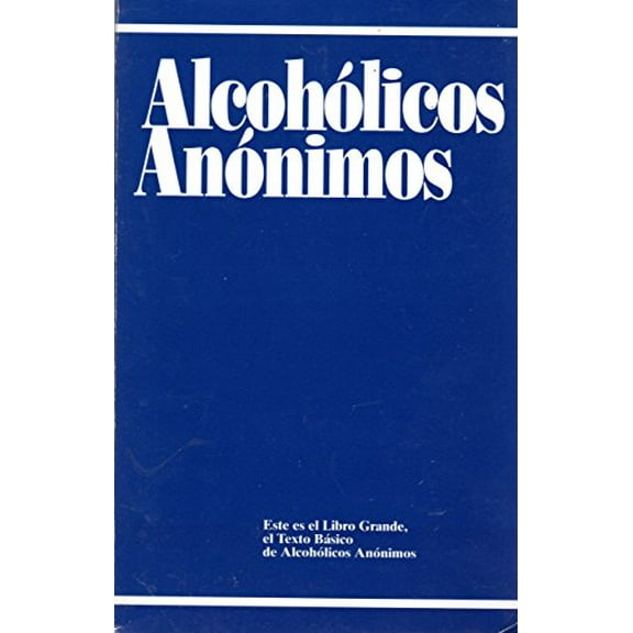Pre-Owned Alcoh Olicos an Onimos: El Relato De c Omo Miles De Hombres y Mujeres SE Han Recuperado Del Alcoholismo Paperback