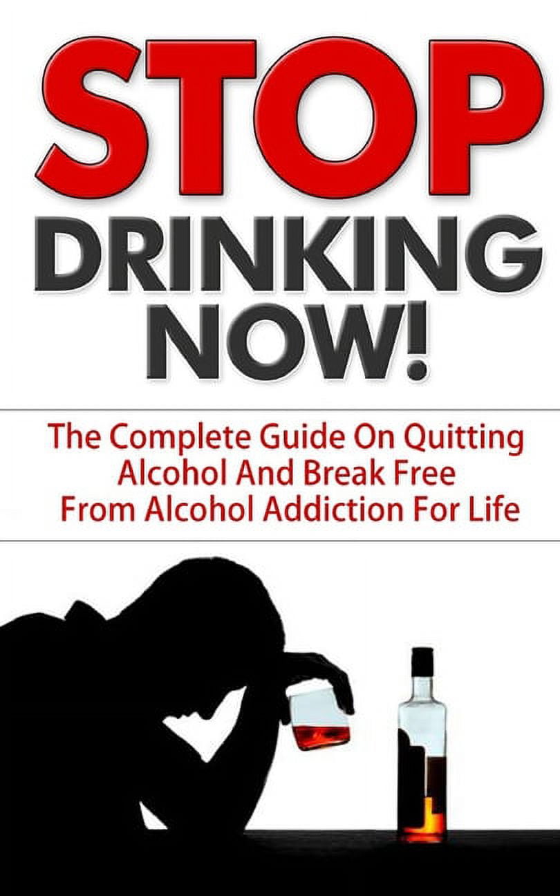 https://i5.walmartimages.com/seo/Alcohol-Abuse-Domestic-Violence-Recovery-Addiction-Alcoholism-Alcoholi-Stop-Drinking-NOW-The-Complete-Guide-On-Quitting-And-Break-Free-From-Addiction_75e4ad3b-9ffc-4bf7-97b9-4fddfaa99766.429179744972b93fc9d671e7261c3616.jpeg