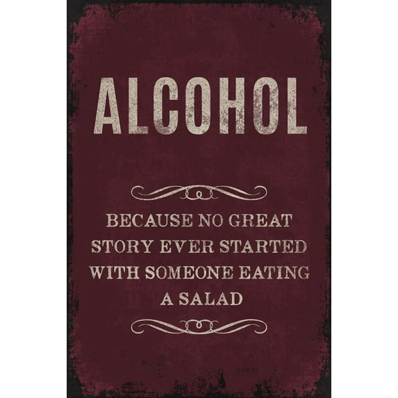Alcohol...Because No Great Story, poster print