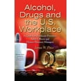 thumbnail image 1 of Pre-Owned Alcohol, Drugs and the U.S. Workplace (Paperback) 1631177613 9781631177613, 1 of 1