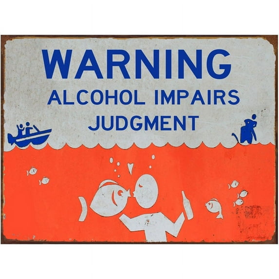 Alcohol Impairs Judgement Metal Sign