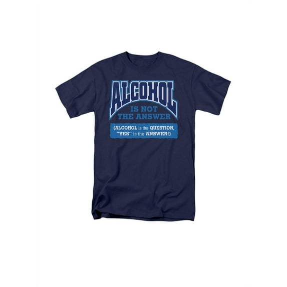 Alcohol Is Not The Answer Officially Licensed Adult T Shirt