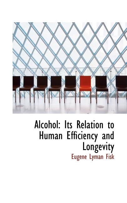 Alcohol: Its Relation to Human Efficiency and Longevity Paperback
