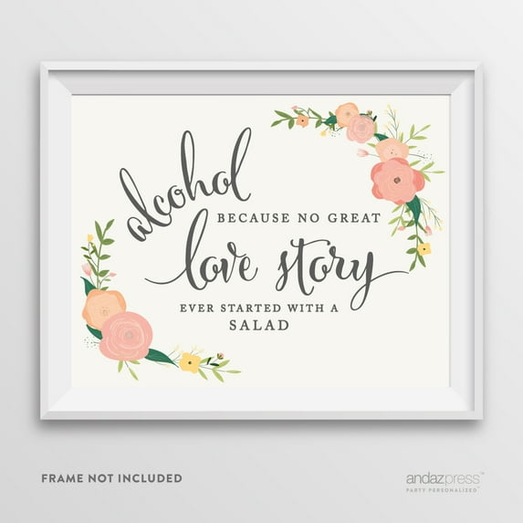 Alcohol, No Story Started With A Salad Floral Roses Wedding Party Signs