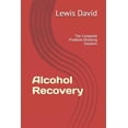 thumbnail image 1 of Alcohol Recovery: The Complete Problem Drinking Solution (Paperback) by Lewis David, 1 of 1