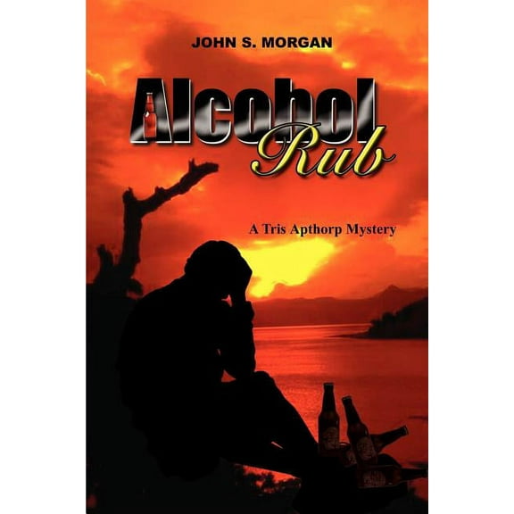 Alcohol Rub: A Tris Apthorp Mystery, (Paperback)