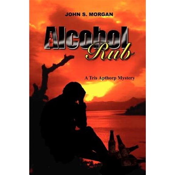 Pre-Owned Alcohol Rub: A Tris Apthorp Mystery, (Paperback)