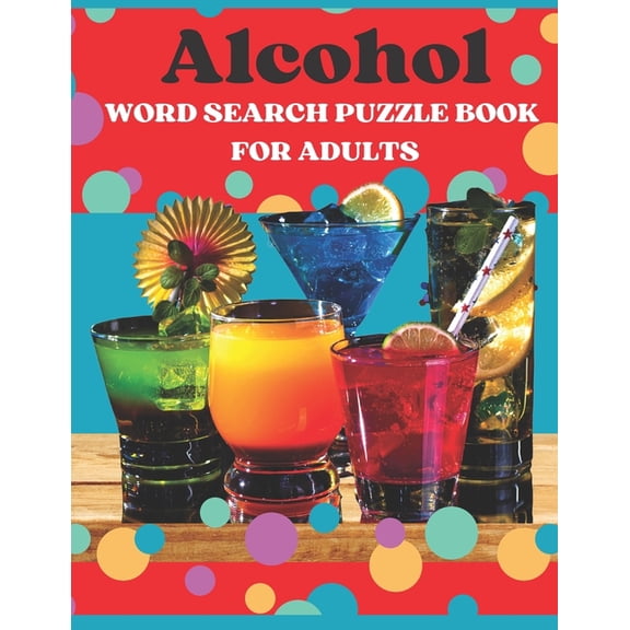 Alcohol Word Search Puzzle Book For Adults: Under 5 Dollars Word Search Book Large Print, (Paperback)