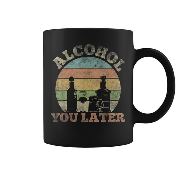 Alcohol You Later Drinking Pun Coffee Mugs
