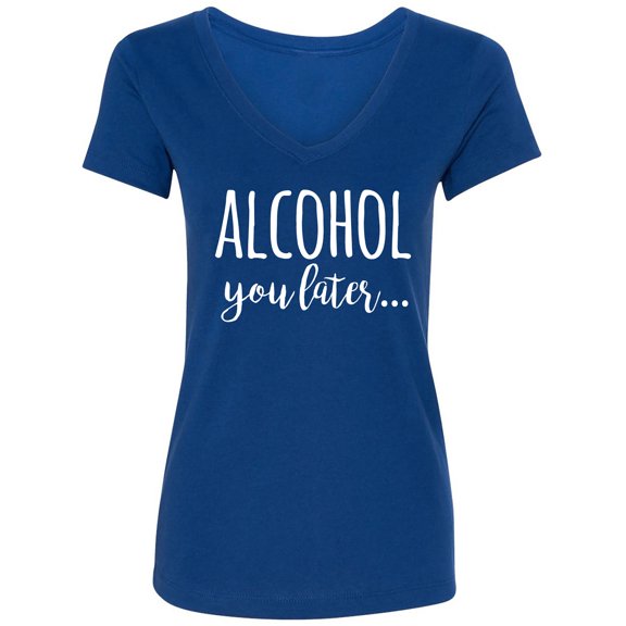 Alcohol You Later Womens V-Neck T-Shirt