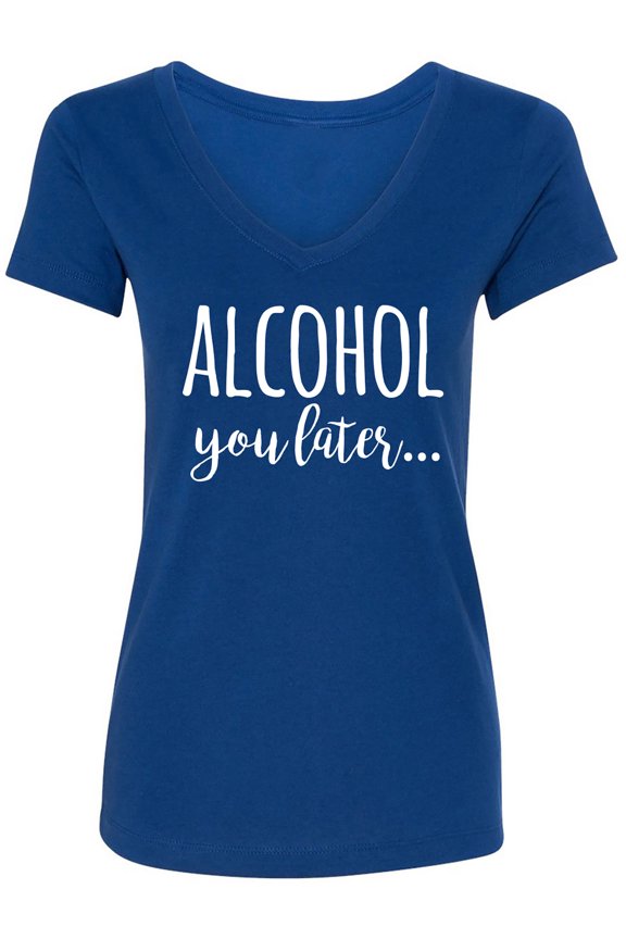 Alcohol You Later Womens V-Neck T-Shirt