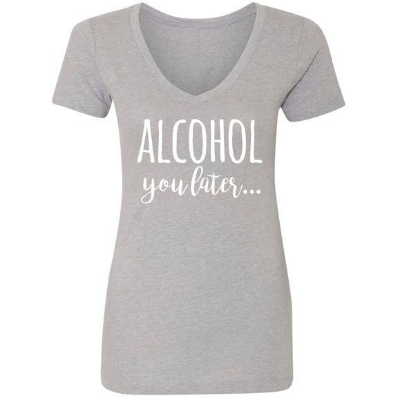 Alcohol You Later Womens V-Neck T-Shirt