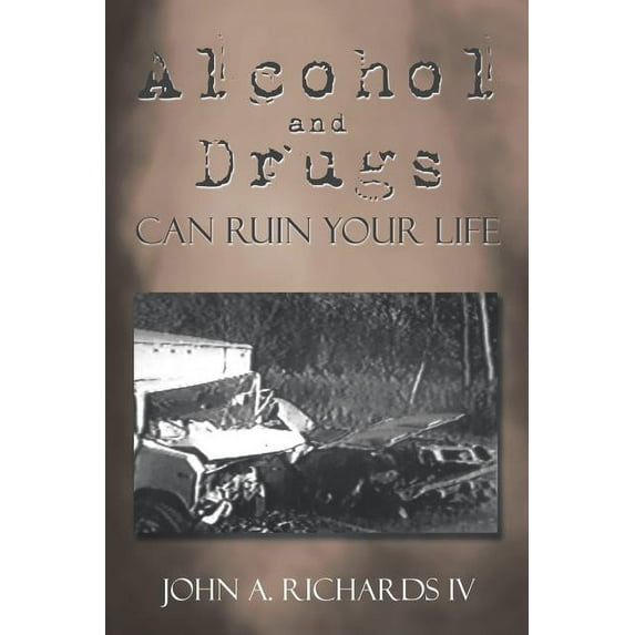 Alcohol and Drugs can Ruin Your Life (Paperback)