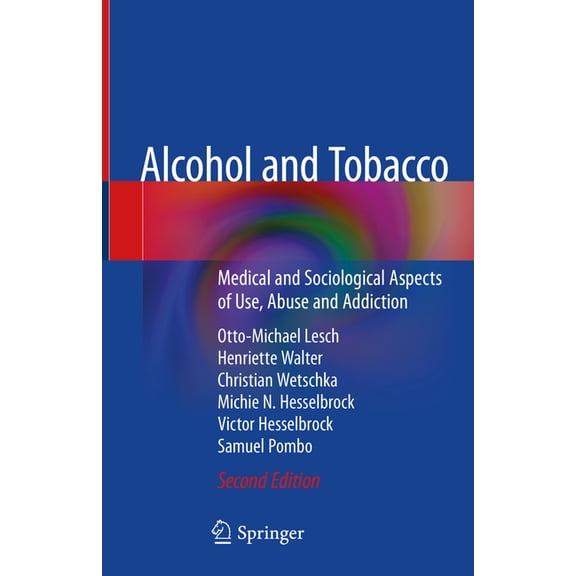 Alcohol and Tobacco: Medical and Sociological Aspects of Use, Abuse and Addiction, (Hardcover)