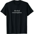 thumbnail image 1 of Alcohol consumption T-Shirt, 1 of 4