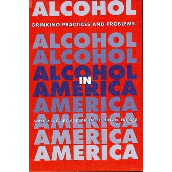 Pre-Owned Alcohol in America : Drinking Practices and Problems 9780791406960 Used