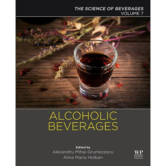 Alcoholic Beverages: Volume 7: The Science of Beverages, (Paperback)