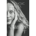 thumbnail image 1 of Alcoholic Control: How to Stop Drinking & Change Your Life: A Real-Life Guide to Help You Control Alcohol, Find Freedom and Happiness & Recover the Real You, 1 of 1