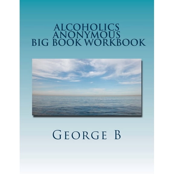 Alcoholics Anonymous Big Book Workbook: Working the Program, (Paperback)