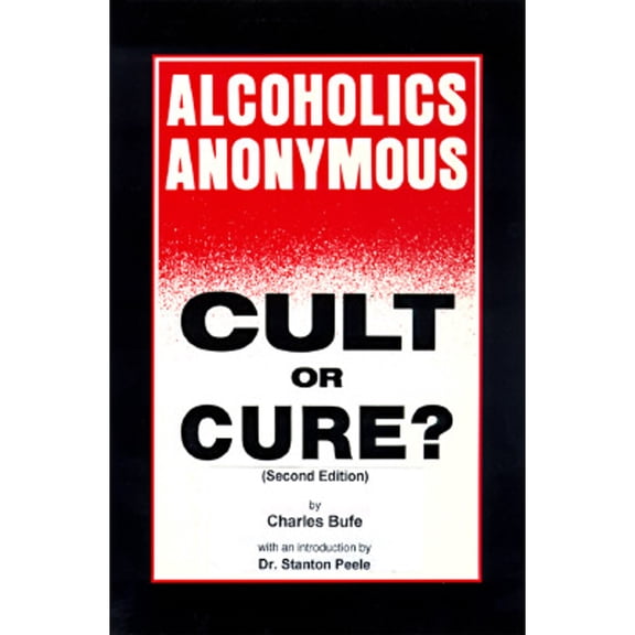 Pre-Owned Alcoholics Anonymous: Cult or Cure (Paperback) 1884365124 9781884365126