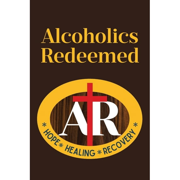 Alcoholics Redeemed, (Paperback)