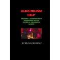 thumbnail image 1 of Alcoholism Help : Medically, alcoholism is considered both a physical and mental illness (Paperback), 1 of 1