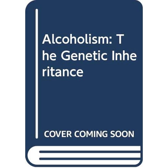 Pre-Owned Alcoholism: The Genetic Inheritance (Hardcover) 0385199333 9780385199339