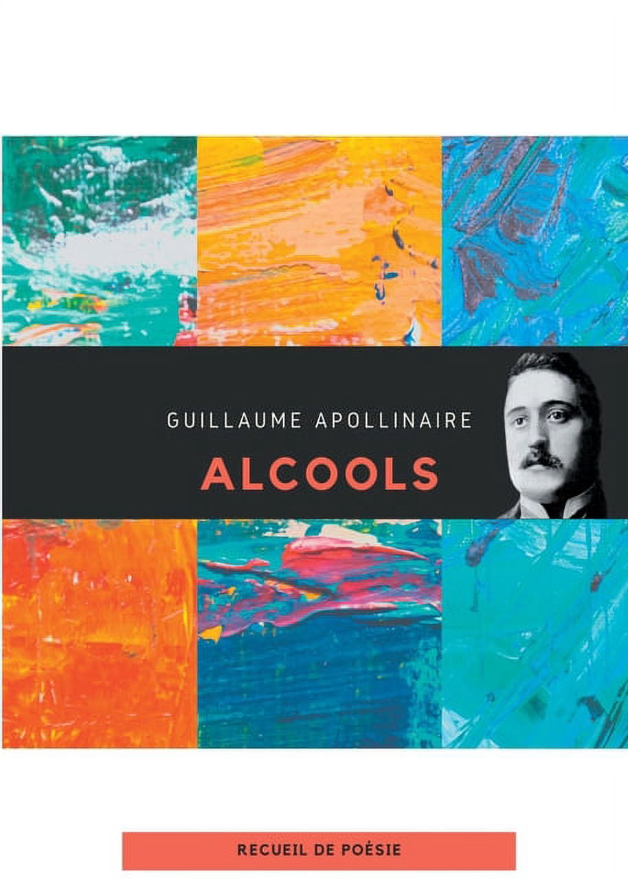 Alcools: un recueil de poÃ¨mes de Guillaume Apollinaire, (Paperback ...