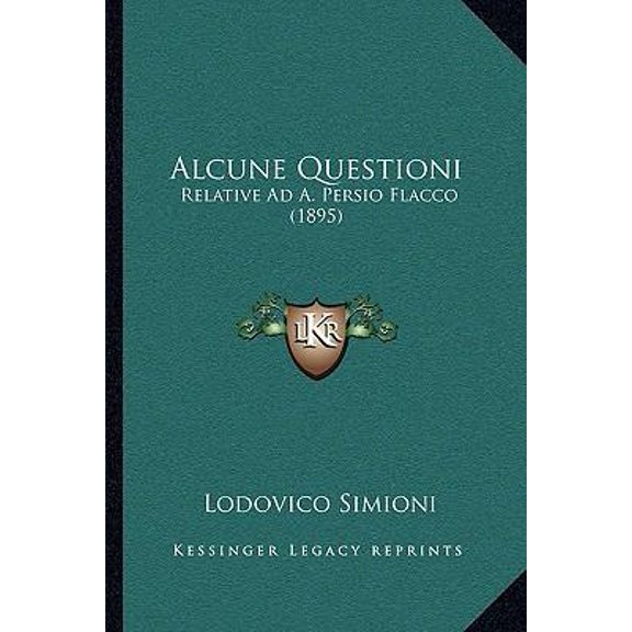 Alcune Questioni: Relative Ad A. Persio Flacco (1895) Paperback