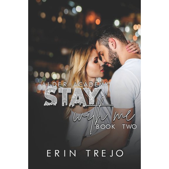 Alder Academy: Stay With Me : (A Dark College/Enemies to Lovers) (Series #2) (Paperback)
