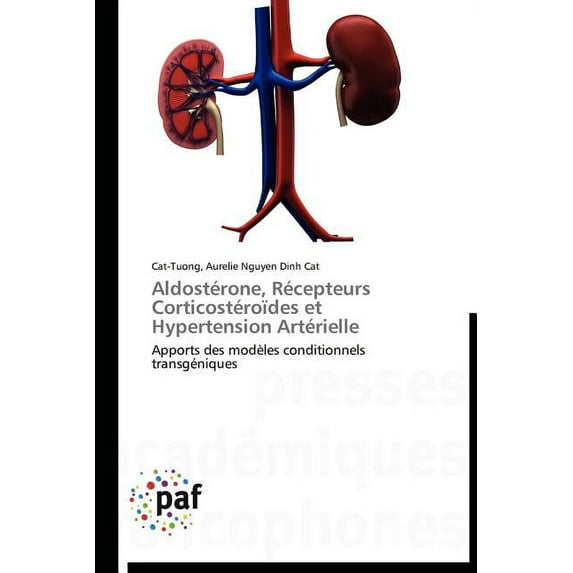 Omn.Pres.Franc.: Aldostérone, Récepteurs Corticostéroïdes Et Hypertension Artérielle (Paperback)