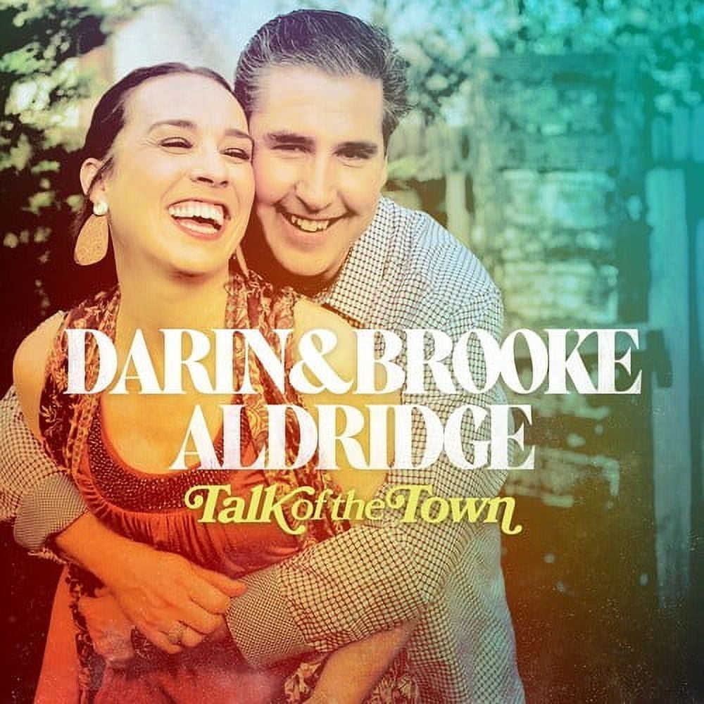 Aldridge,Darin / Aldridge,Brooke - TALK OF THE TOWN - Music ...