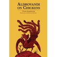 thumbnail image 1 of Aldrovandi on Chickens: The Ornothology of Ulisse Aldrovandi (1600) Volume II Book XIV, (Paperback), 1 of 1