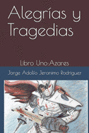 Alegrias Y Tragedias: Alegrías y Tragedias : Libro Uno: Azares (Series #1) (Paperback)