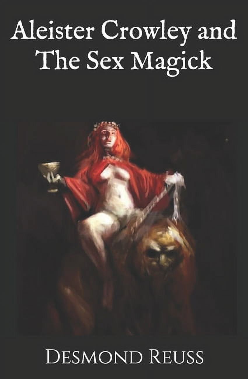 Aleister Crowley and The Sex Magick Paperback Walmart