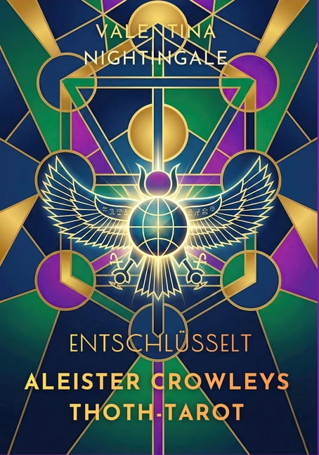 Aleister Crowleys Thoth-Tarot entschlÃ¼sselt, (Paperback)